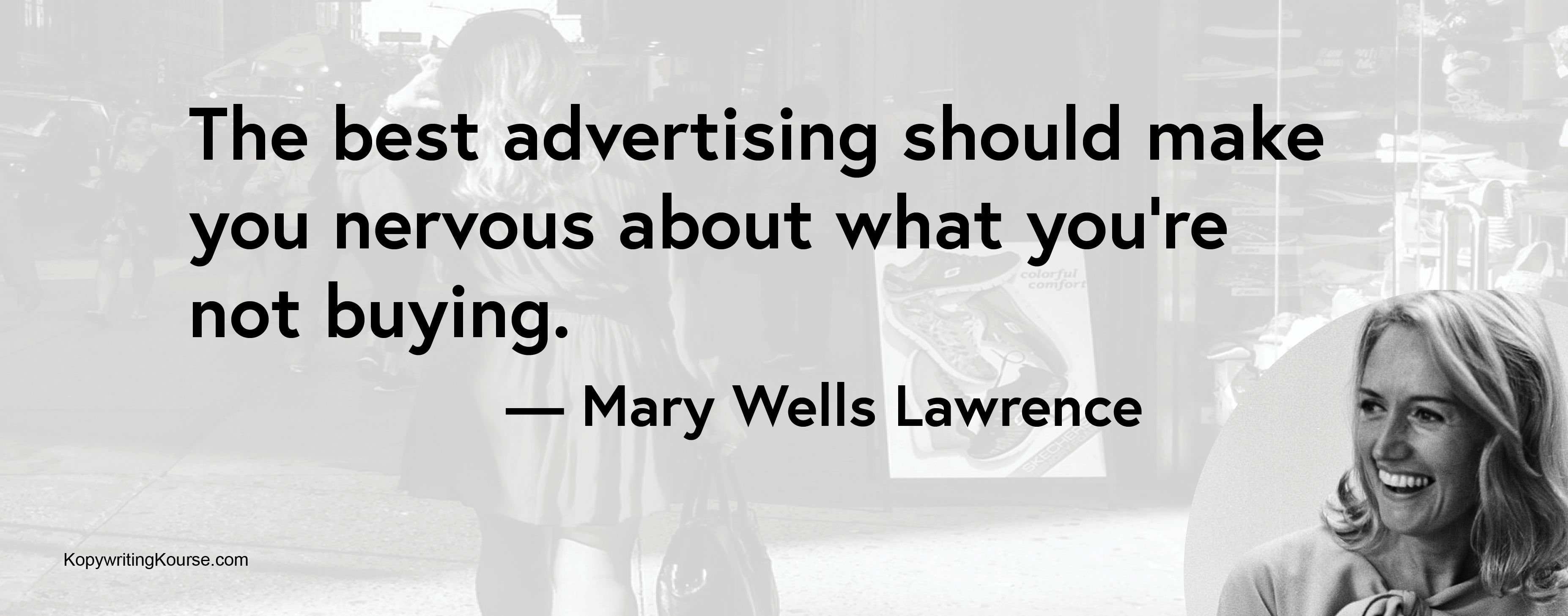 Mary Wells Lawrence quote on how advertising should make you nervous