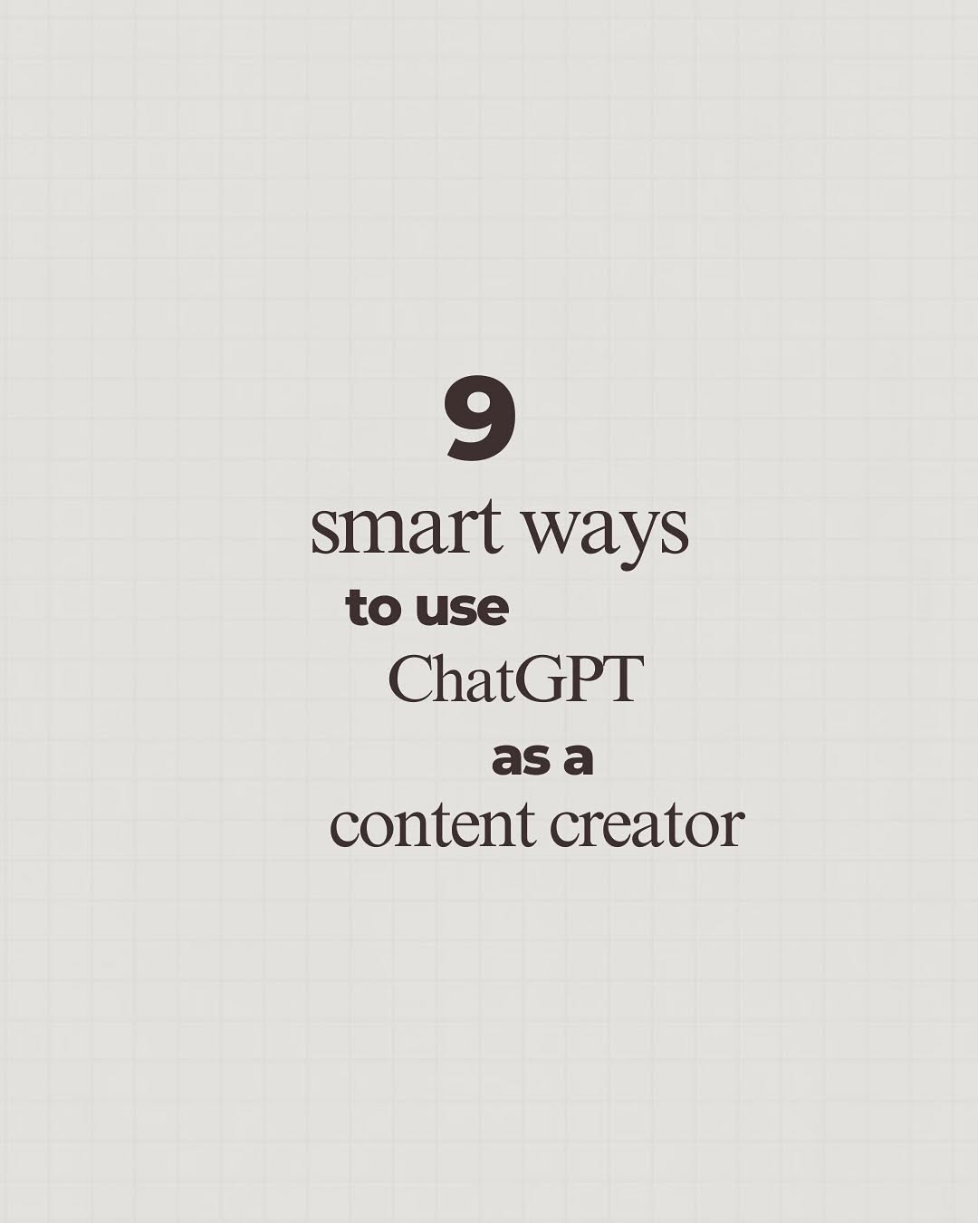 9 Smart ways to use ChatGPT as a content creator.