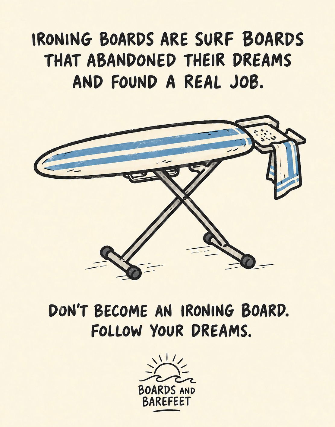 stop-turning-dreams-into-ironing-boards-1792079752876.png